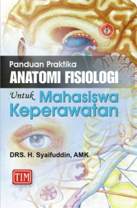 Image of panduan praktika anatomi fisiologi untuk mahasiswa keperawatan