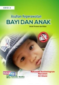 Image of Asuhan Keperawatan Bayi dan Anak Untuk Perawat dan Bidan