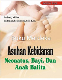 Image of Asuhan Kebidanan Neonatus, Bayi, dan Anak Balita