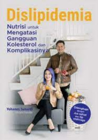 Image of Disiplidemia Nutrisi untuk mengatasi gangguan kolesterol dan komplikasinya