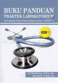 Image of Buku Panduan Praktek Laboratorium Keterampilan Dasar Dalam Keperawatan 1 (KDDK 1)